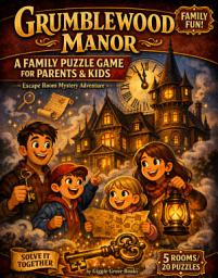 Icon image Grumblewood Manor: A Family Escape Room Puzzle Book: 5 Rooms, 20 Puzzles, and One Race Against the Clock — Solve It Together as a Family