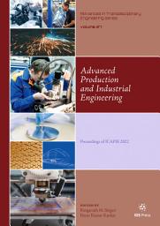 Icon image Advanced Production and Industrial Engineering: Proceedings of ICAPIE 2022