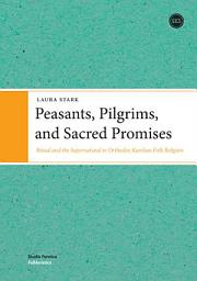 Icon image Peasants, Pilgrims, and Sacred Promises: Ritual and the Supernatural in Orthodox Karelian Folk Religion