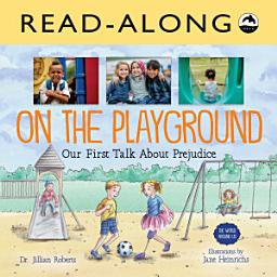 Icon image On the Playground Read-Along: Our First Talk About Prejudice