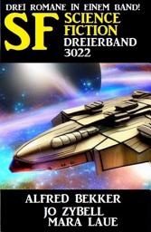 Icon image Science Fiction Dreierband 3022 - Drei Romane in einem Band