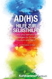 Icon image AD(H)S - Hilfe zur Selbsthilfe: Lern- und Verhaltensstrategien für Schule, Studium und Beruf, Ausgabe 3