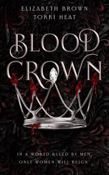 Icon image Blood Crown: In a World Ruled By Men, Only Women Will Rule