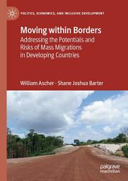 Icon image Moving within Borders: Addressing the Potentials and Risks of Mass Migrations in Developing Countries