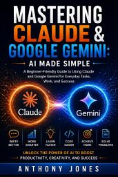 Icon image MASTERING CLAUDE & GOOGLE GEMINI: Ai Made Simple