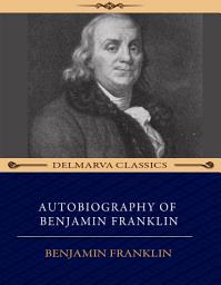 Icon image The Autobiography of Benjamin Franklin