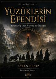 Icon image Yüzüklerin Efendisi: Sinema Üçlemesi Üzerine Bir İnceleme