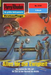 Icon image Perry Rhodan 2191: Alles für die Ewigkeit: Perry Rhodan-Zyklus "Das Reich Tradom"