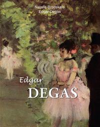 Icon image Edgar Degas: Ballet, Movement, and Introspection