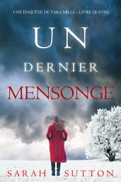Icon image Un dernier mensonge (Une enquête de Tara Mills – Livre quatre)
