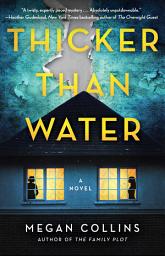 Icon image Thicker Than Water: A Novel