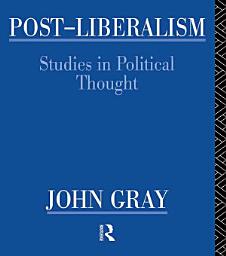 Icon image Post-Liberalism: Studies in Political Thought