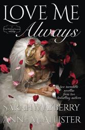 Icon image Love Me Always: A Montana Born Brides Anthology