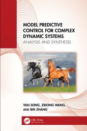 Icon image Model Predictive Control for Complex Dynamic Systems: Analysis and Synthesis
