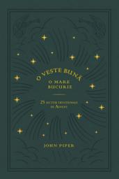 Icon image O veste bună, o mare bucurie: 25 lecturi devoționale de Advent