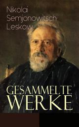 Icon image Gesammelte Werke: Der versiegelte Engel, Eine Teufelsaustreibung, Die Lady Makbeth des Mzensker Landkreises, Der Toupetkünstler, Figura, Das Tier, Anläßlich der Kreutzersonate, Interessante Männer...