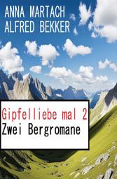 Icon image Gipfelliebe mal 2: Zwei Bergromane