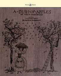 Icon image A Dish of Apples - Illustrated by Arthur Rackham
