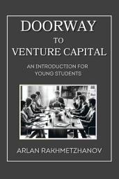 Icon image Doorway to Venture Capital: An Introduction for Young Students