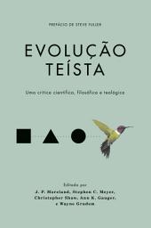 Icon image Evolução teísta: Uma crítica científica, filosófica e teológica
