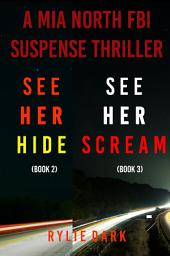 Icon image Mia North FBI Suspense Thriller Bundle: See Her Hide (#2) and See Her Scream (#3)