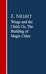 Icon image Wings and the Child: The Building of Magic Cities