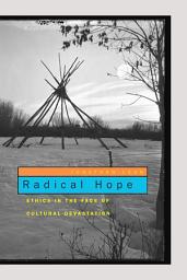 Icon image Radical Hope: Ethics in the Face of Cultural Devastation
