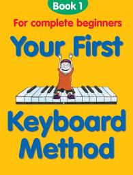 Icon image Your First Keyboard Method: Book 1