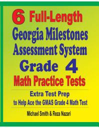 Icon image 6 Full-Length Georgia Milestones Assessment System Grade 4 Math Practice Tests: Extra Test Prep to Help Ace the GMAS Math Test