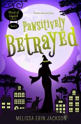 Icon image Pawsitively Betrayed: A Paranormal Witch Cozy Mystery
