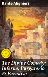 Icon image The Divine Comedy: Inferno, Purgatorio & Paradiso: Enriched edition. Journey through Sin, Redemption & Divine Justice
