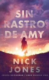 Icon image Sin rastro de Amy: And Then She Vanished (Spanish Edition)