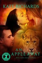 Icon image An Apple Away (Wiccan Haus #3): Wiccan Haus