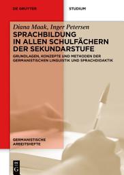 Icon image Sprachbildung in allen Schulfächern der Sekundarstufe: Grundlagen, Konzepte und Methoden der germanistischen Linguistik und Sprachdidaktik