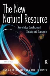 Icon image The New Natural Resource: Knowledge Development, Society and Economics