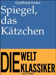 Icon image Spiegel, das Kätzchen: Ein Märchen, Ausgabe 3