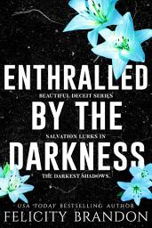 Icon image Enthralled By The Darkness: A Dark Captivating Romance