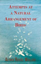 Icon image Attempts at a Natural Arrangement of Birds