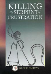 Icon image Killing the Serpent of Frustration