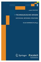 Icon image Technologisches Wissen: Entstehung, Methoden, Strukturen