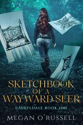 Icon image Sketchbook of a Wayward Seer: A Young Adult Paranormal Fantasy & Supernatural Mystery
