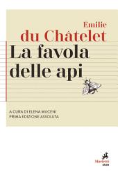 Icon image La favola delle api: Prima edizione assoluta. Testo originale a fronte.