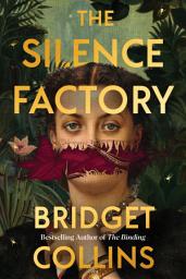 Icon image The Silence Factory: A Novel