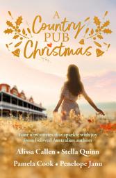 Icon image A Country Pub Christmas: The sparkling new festive anthology for Christmas 2026 from four beloved Australian authors