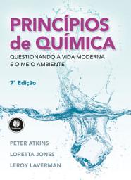 Icon image Princípios de Química - 7.ed.: Questionando a Vida Moderna e o Meio Ambiente
