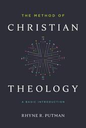 Icon image The Method of Christian Theology: A Basic Introduction