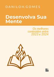 Icon image Desenvolva Sua Mente: Os melhores conteúdos entre 2023 e 2024