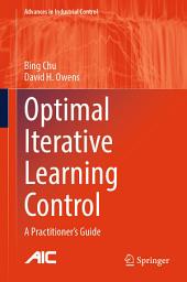 Icon image Optimal Iterative Learning Control: A Practitioner's Guide