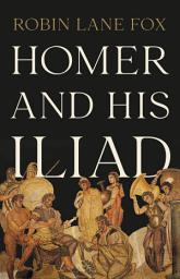 Icon image Homer and His Iliad