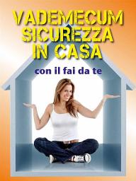 Icon image Vademecum della sicurezza in casa con il fai da te
